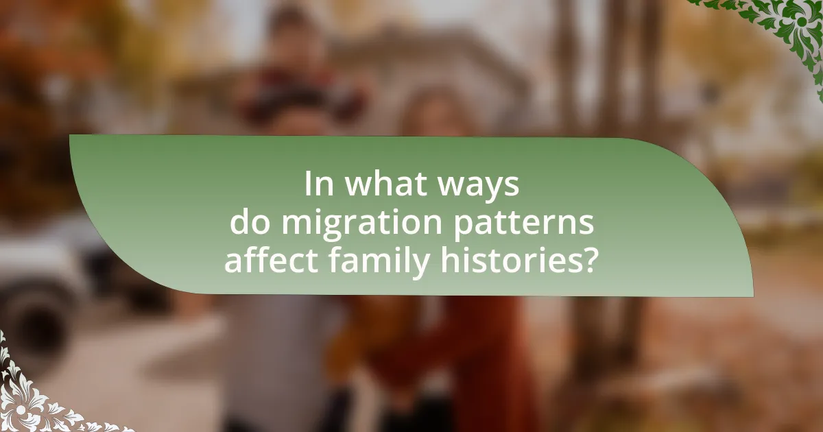 In what ways do migration patterns affect family histories?