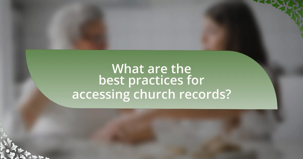 What are the best practices for accessing church records?