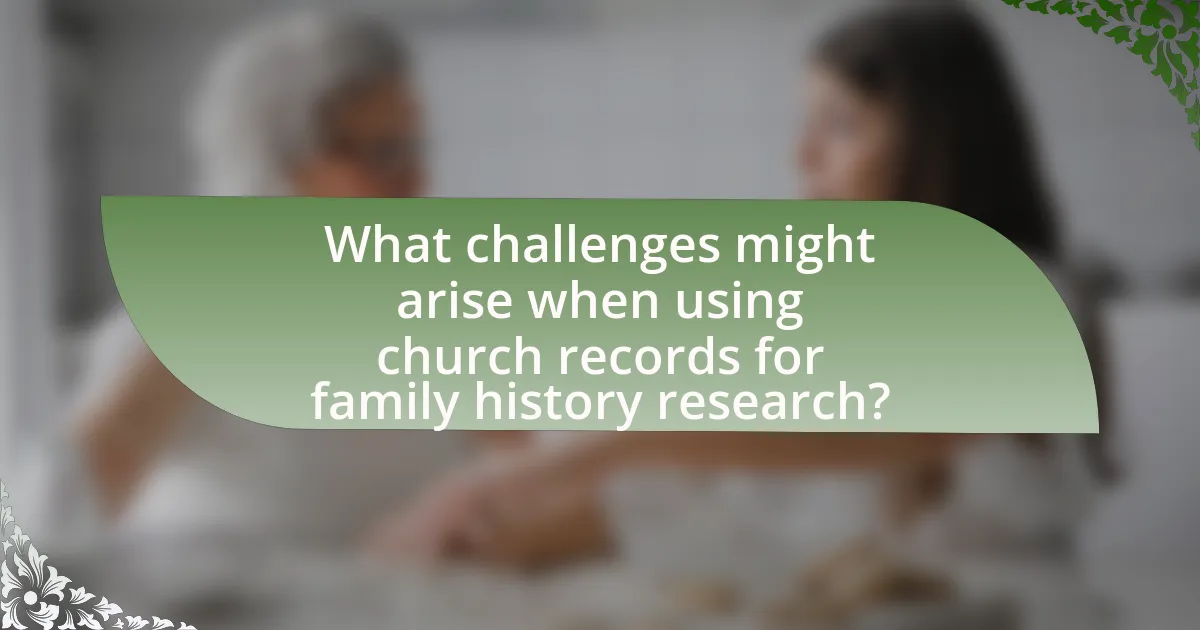 What challenges might arise when using church records for family history research?